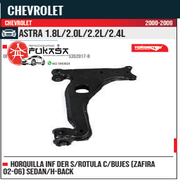 HORQUILLA INF DER S ROTULA ZAFIRA 02 06 SEDAN H BACK CHEVROLET ASTRA 1.8L 2.0L 2.2L 2.4L 2000 2009 *IMP