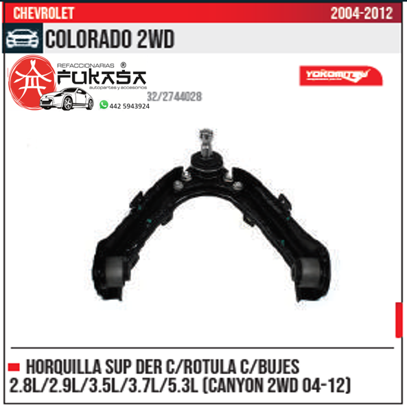 HORQUILLA SUP DER 2.8L 2.9L 3.5L 3.7L 5.3L COLORADO 2WD 2004 2012 *IMP