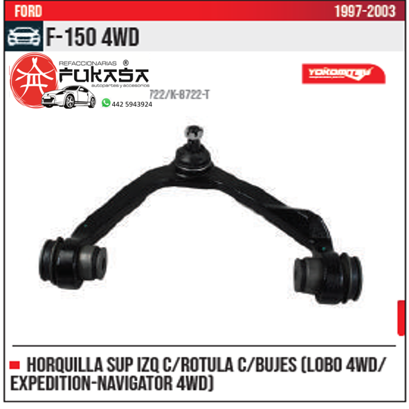 HORQUILLA SUP IZQ LOBO 4WD EXPEDITION NAVIGATOR 4WD YKMS F 150 4WD 1997 2003 *IMP