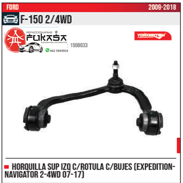 HORQUILLA SUP IZQ EXPEDITION NAVIGATOR 2 4WD 07 17 YKMS F 150 2 4WD 2009 2017 *IMP