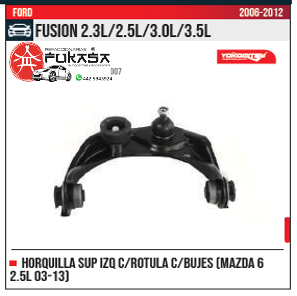 HORQUILLA SUP IZQ MAZDA 6 2.5L 03 13 FORD FUSION 2.3L 2.5L 3.0L 3.5L 2006 2012 *IMP