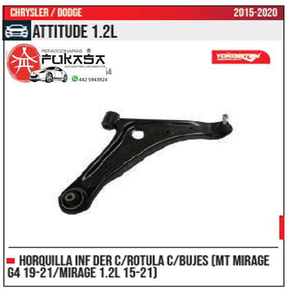 HORQUILLA INF DER MT MIRAGE G4 19 21 MIRAGE 1.2L 15 21 CHRYSLER DODGE ATTITUDE 1.2L 2015 2020 *IMP