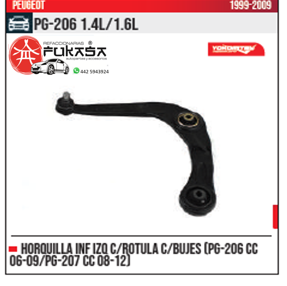 HORQUILLA INF IZQ PG 206 CC 06 09 PG 207 CC 08 12 PEUGEOT PG 206 1.4L 1.6L 1999 2009 *IMP