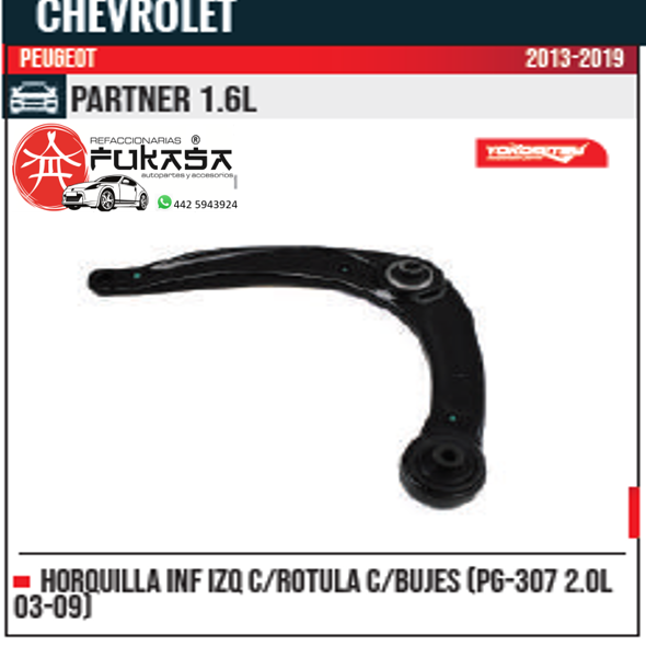 HORQUILLA INF IZQ PG 307 2.0L 03 09 PARTNER 1.6L 2013 2018 *IMP