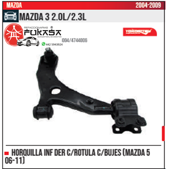 HORQUILLA INF DER MAZDA 5 06 11 MAZDA 3 2.0L 2.3L 2004 2009 *IMP