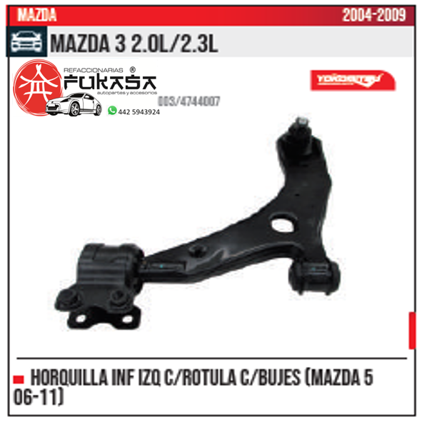 HORQUILLA INF IZQ MAZDA 5 06 11 MAZDA 3 2.0L 2.3L 2004 2009 *IMP