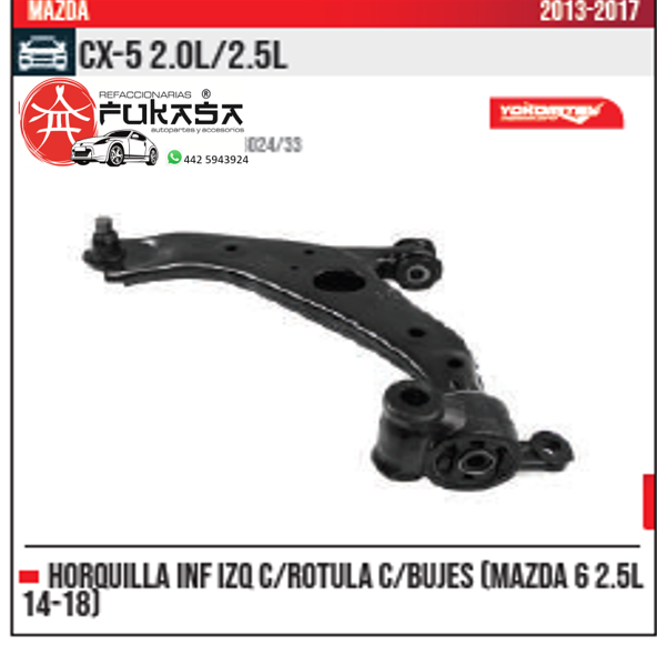 HORQUILLA INF IZQ MAZDA 6 2.5L 14 18 MAZDA CX 5 2.0L 2.5L 2013 2017 *IMP